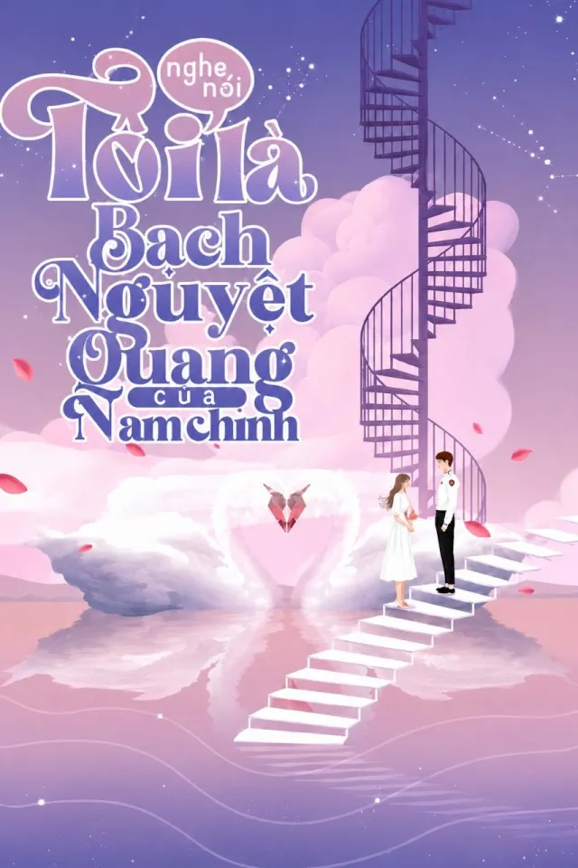 Bìa truyện Nghe Nói Tôi Là Bạch Nguyệt Quang Của Nam Chính