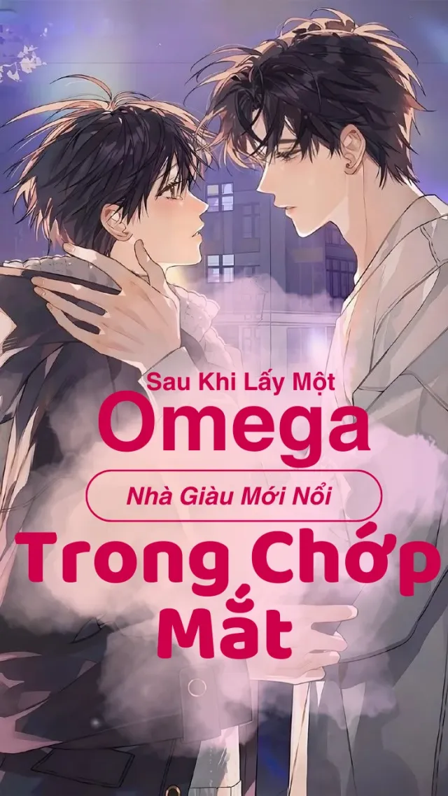 Bìa truyện Sau Khi Lấy Một Omega Nhà Giàu Mới Nổi Trong Chớp Mắt
