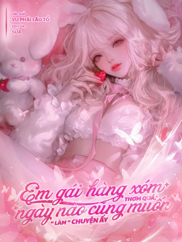 Bìa truyện Em Gái Hàng Xóm Thơm Quá, Ngày Nào Cũng Muốn "Làm" Chuyện Ấy