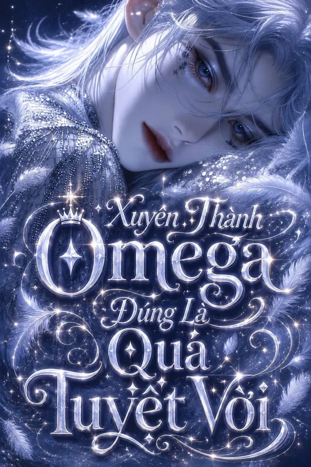 Bìa truyện Xuyên Thành Omega Đúng Là Quá Tuyệt Vời