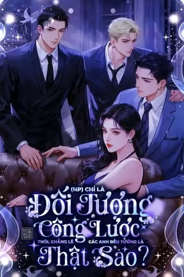 Bìa truyện Chỉ Là Đối Tượng Công Lược Thôi, Chẳng Lẽ Các Anh Đều Tưởng Là Thật Sao?