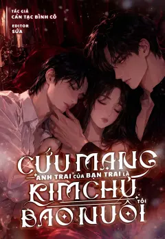 Bìa truyện Cứu Mạng Anh Trai Của Bạn Trai Là Kim Chủ Bao Nuôi Tôi