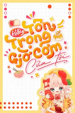 Bìa truyện Hãy Tôn Trọng Giờ Cơm Của Tôi
