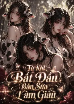 Bìa truyện Từ Khi Bắt Đầu Bán Sữa Làm Giàu