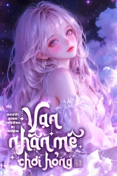 Bìa truyện Người Bình Thường Bị Nhóm Vạn Nhân Mê Chơi Hỏng