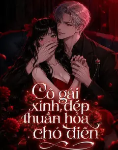 Bìa truyện Cô Gái Xinh Đẹp Thuần Hoá Chó Điên