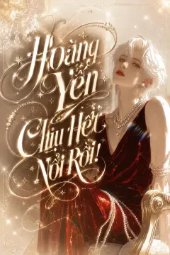 Bìa truyện Hoàng Yến Chịu Hết Nổi Rồi!
