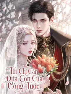Bìa truyện Tôi Chỉ Cần Đứa Con Của Công Tước