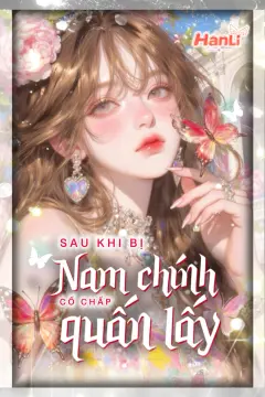Bìa truyện Sau Khi Bị Nam Chính Cố Chấp Quấn Lấy