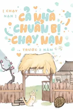 Bìa truyện Cả Nhà Chuẩn Bị Chạy Nạn Trước Hai Năm